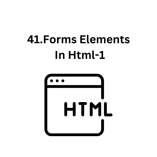 41.Forms Elements In Html-1